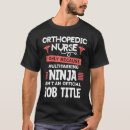 Search for orthopaedic nurse tshirts Ninja