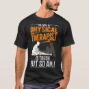 Search for physical therapist tshirts Being