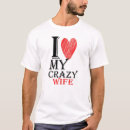 Search for crazy wife tshirts Heart