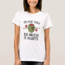 Search for olive you tshirts I love you