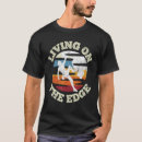 Search for living on the edge tshirts Mountaineering