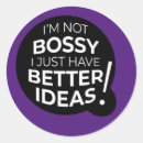Search for not bossy stickers Funny