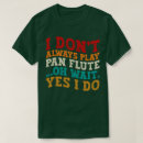 Search for flute tshirts Woodwind