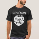 Search for cardiac rehab tshirts Appreciation