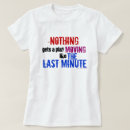 Search for last minute tshirts Procrastinator