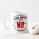 Search for how about no mugs Sarcastic