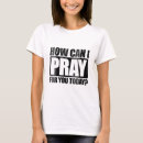 Search for can i pray for you tshirts How