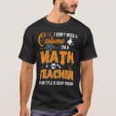 Search for math teacher costume tshirts Don't