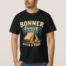 Search for pitching tent tshirts Bohner