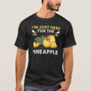 Search for pineapple juice tshirts Fruit