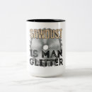 Search for sawdust is man glitter mugs Carpenter