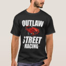 Search for drag racing tshirts Outlaw