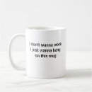 Search for i work mugs Don't