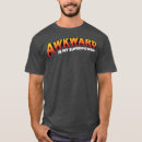 Search for awkward tshirts Birthday
