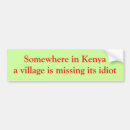 Search for village idiot bumper stickers Kenya