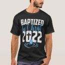 Search for water baptism tshirts 2022