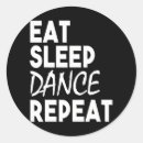 Search for eat sleep dance repeat stickers Funny