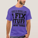 Search for i fix stuff and i know things mens tshirts What