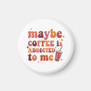 Search for addictions magnets Coffee