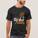 Search for badminton racket tshirts Science