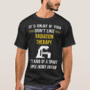 Search for radiation therapy tshirts Chemo