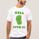 Search for green dill pickle tshirts Cute