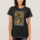 Search for gold digger tshirts Prospector