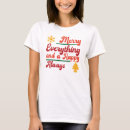 Search for happy everything tshirts Festive