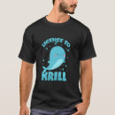 Search for krill tshirts Whale