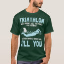 Search for funny triathlon tshirts Athlete