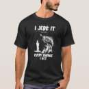 Search for jerking tshirts Fishing