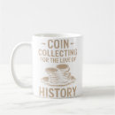Search for coin collecting mugs History buffs