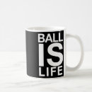 Search for ball is life mugs Sport