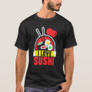 Search for i eat sushi tshirts Meal
