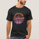 Search for cancun vacation tshirts Birthday