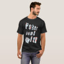Search for poker mens tshirts Saying