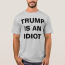 Search for idiot tshirts Dumb