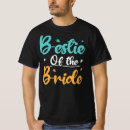 Search for friends of the bride tshirts Engagement
