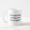 Search for turn off and on again mugs Turning