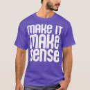 Search for makes no sense tshirts Music