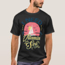 Search for i need vitamin sea tshirts Humour