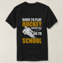 Search for born to play hockey tshirts Sport