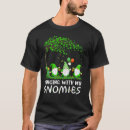 Search for hanging with my gnomies tshirts Patricks