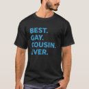 Search for best cousin ever tshirts Gay