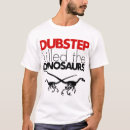 Search for dubstep tshirts Dirty