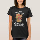 Search for snail tshirts Really