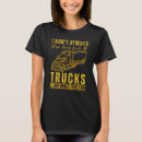 Search for truck jokes tshirts Driver