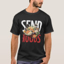 Search for send noods tshirts Noodles