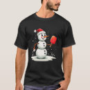 Search for funny snowman tshirts Pickleball
