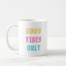 Search for positive vibes only mugs Uplifting